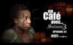 Un Café Avec....Saison3 - Episode N°35