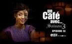 VIDEO: Un Café Avec…Saison3 – Episode N°55